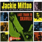 Jackie Mitto and The Soul Brothers - Last Train to Skaville