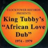 King Tubby - African Love Dub 1974-1979