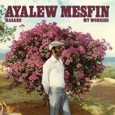 Ayalew Mesfin - Hasabe My Worries