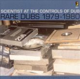 Scientist At The Controls of Dub - Rare Dubs 1979-1980