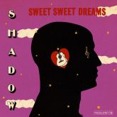 Shadow - Sweet Sweet Dreams 180gr