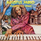 Augustus Pablo - Dubbing In Africa