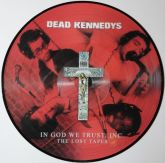 Dead Kennedys - In God We Trust, Inc: The Lost Tapes (Picture Disc)