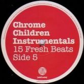 Chrome Children Instrumentals - 15 Fresh Beats - 2lp