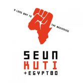 Seun Kuti & Egypt80 - A Long Way To The Beginning