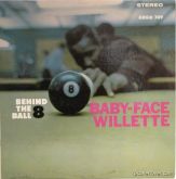 Baby-Face Willette - Behind The Ball 8