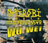 Nairobi meets Mad Professor - Wu Wei