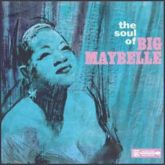 Big Maybelle - The Soul of Big Maybelle