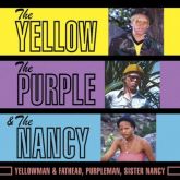 Yellowman & Fathead, Purpleman, Sister Nancy - The Yellow, The Purple, The Nancy