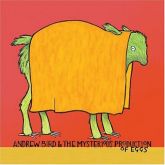 Andrew Bird - Mysterious Production of Eggs
