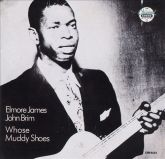 Elmore James / John Brim - Whose Muddy Shoes